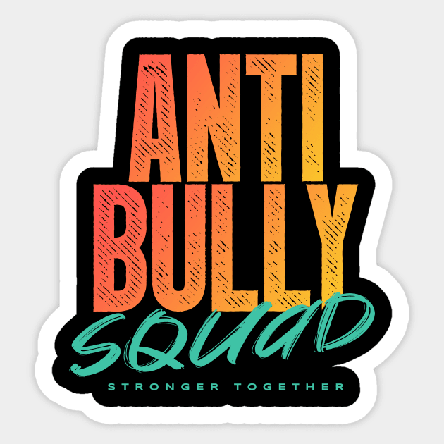 Anti Bully Squad - Stronger Together Sticker by happiBod